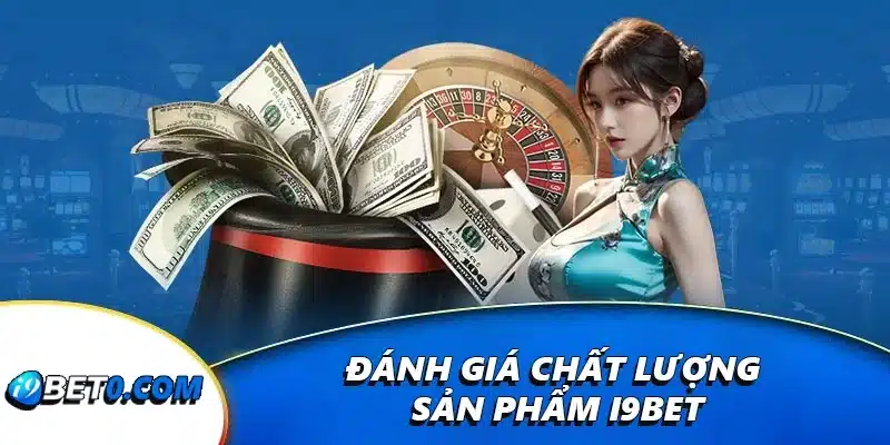 Đánh giá chất lượng sản phẩm i9bet