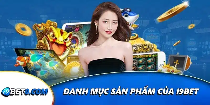 Danh mục sản phẩm của i9bet