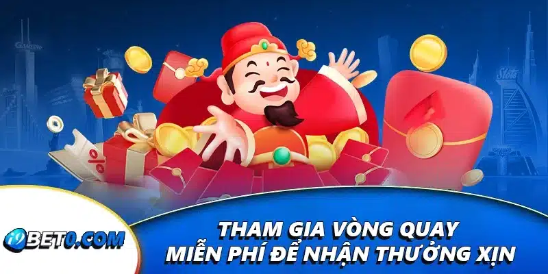 Tham gia vòng quay miễn phí để nhận thưởng xịn